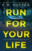 Run For Your Life C. M. Sutter
