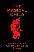 Magical Child An Aleister Anonymous Author