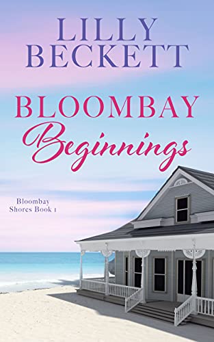 Bloombay Beginnings (Bloombay Shores Lilly Beckett