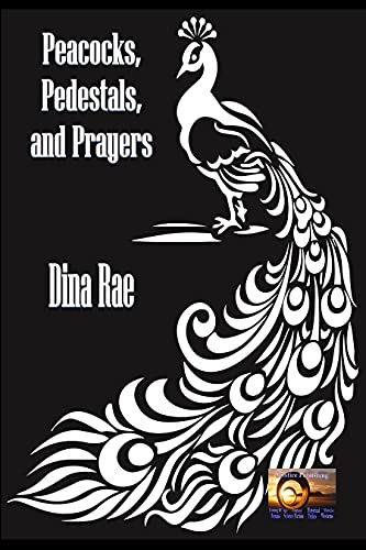 Peacocks Pedestals and Prayers Dina Rae