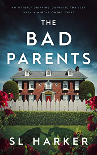 Bad Parents SL Harker