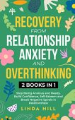 Recovery from Relationship Anxiety Linda Hill