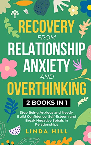 Recovery from Relationship Anxiety Linda Hill 