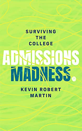 Surviving the College Admissions Kevin Martin