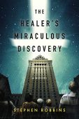 Healer's Miraculous Discovery Stephen Robbins