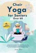 Chair Yoga for Seniors Uma Devi