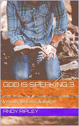GOD IS SPEAKING 3: Visions, Dreams & Voices