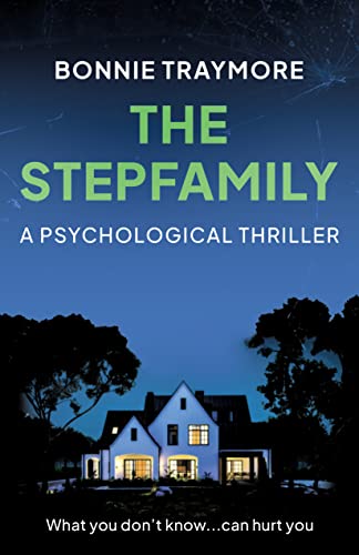 Stepfamily A Psychological Thriller Bonnie Traymore 