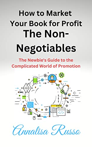 How to Market Your Book for Profit, The Non-Negotiables