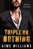 Triple or Nothing An Ajme Williams