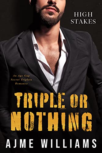 Triple or Nothing: An Age Gap, Secret Triplets Romance (High Stakes Book 3)