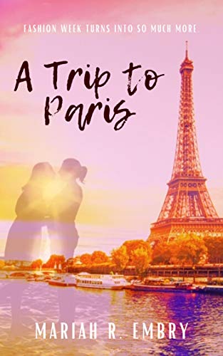 A Trip to Paris Mariah R.  Embry 