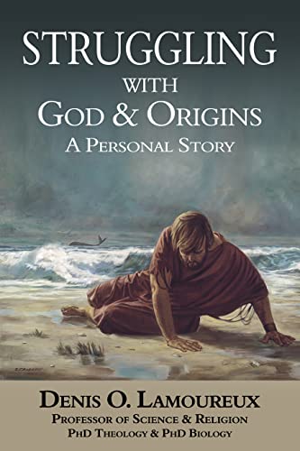 Struggling with God&Origins A Denis Lamoureux