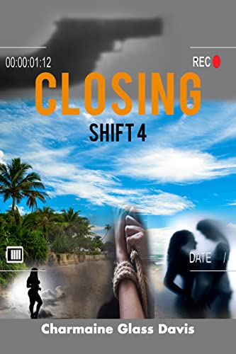 Closing Shift 4 Charmaine  Glass Davis 