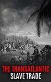 Transatlantic Slave Trade Uncover World Changing History