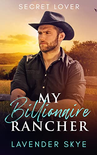 My Billionaire Rancher : Secret Lover