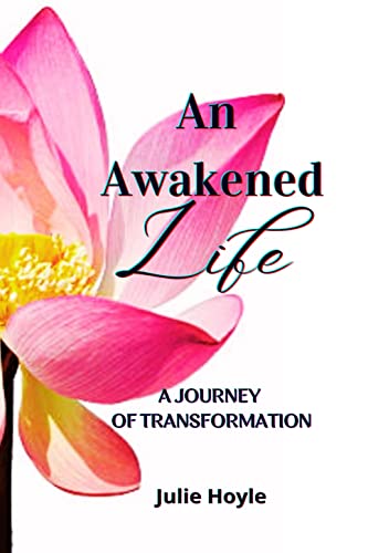 An Awakened Life A Julie Hoyle 