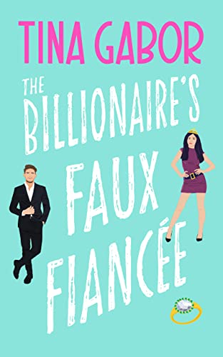 The Billionaire's Faux Fiancée