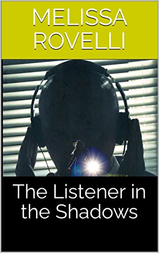 Listener in the Shadows Melissa Rovelli