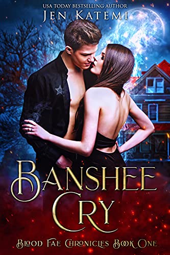 Banshee Cry: A Steamy Paranormal Fantasy Romance (Blood Fae Chronicles Book 1)