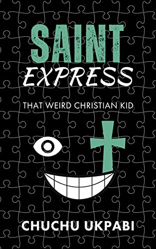 Saint Express: That Weird Christian Kid