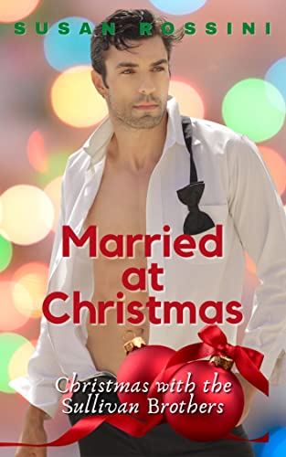 Married at Christmas: Christmas with the Sullivan Brothers (Book 3)