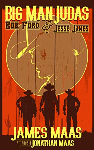 Big Man Judas: Bob Ford and Jesse James