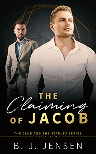 The Claiming of Jacob: The Club and Stables Series: Season 1 Book 1