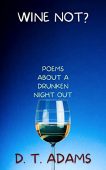 Wine Not D. T. Adams