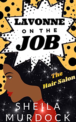 Lavonne on the Job: The Hair Salon