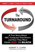 Turnaround A True Story Robert S. Curry