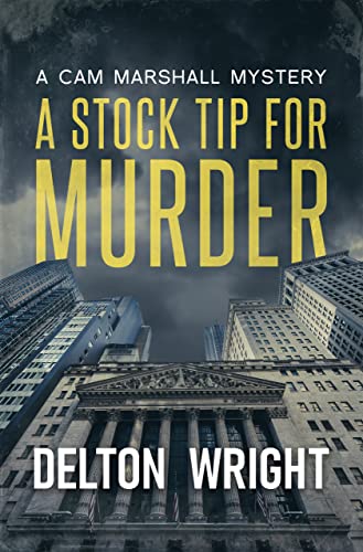 A Stock Tip For Murder - A Cam Marshall Mystery (Book 1)