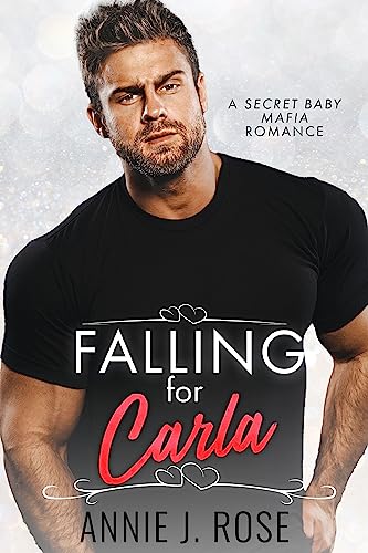 Falling for Carla Annie J. Rose