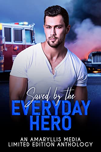 Saved by the Everyday Hero: a limited edition romance collection