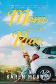 Mom on the Run Karen Morris