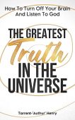 Greatest Truth In Universe Tarrent-'Authur' Henry 