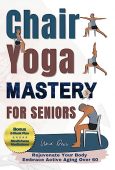 Chair Yoga Mastery for Uma Devi