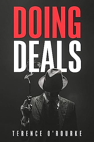 Doing Deals Notorious Ruthless Terence O'Rourke 