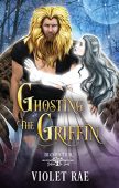 Ghosting the Griffin Violet Rae
