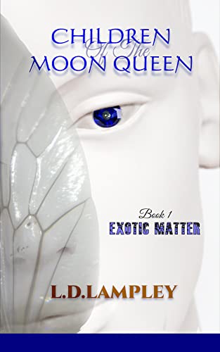 Children of the Moon Queen: Exotic Matter