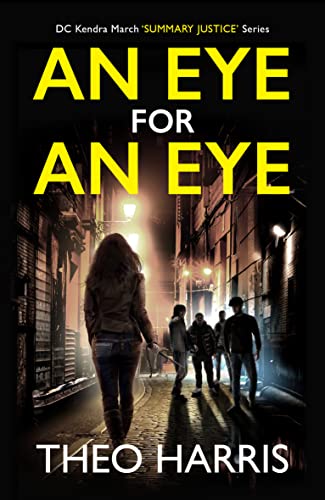 An Eye for an Eye: A British Crime Thriller (Summary Justice series Book 1)