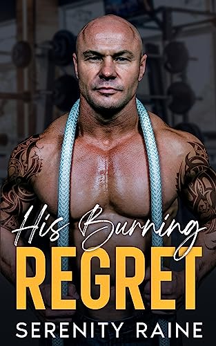 His Burning Regret