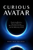 Curious Avatar Exploring Reality Marc Max  Pollock
