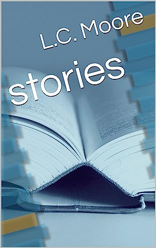 Stories L.C. Moore