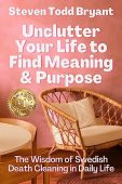 Unclutter Your Life to Steven Todd  Bryant