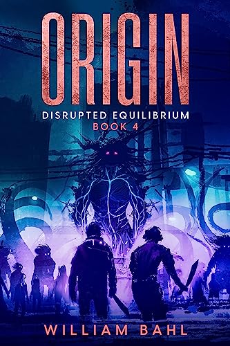 Origin (Book 4 of William Bahl