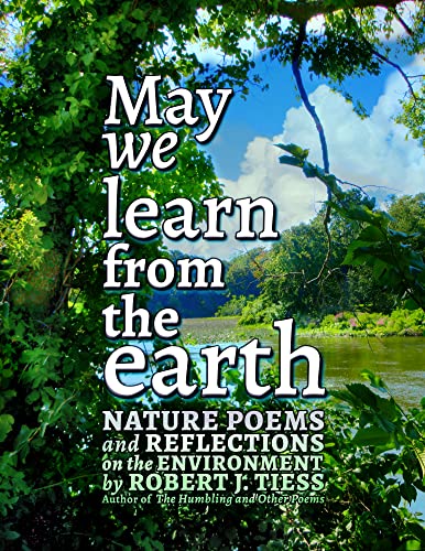 May We Learn from the Earth: Nature Poems and Reflections on the Environment
