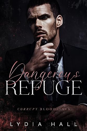 Dangerous Refuge (Corrupt Bloodlines Book 2)
