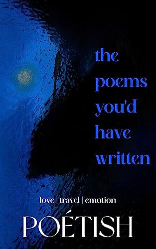 The Poems you'd have written