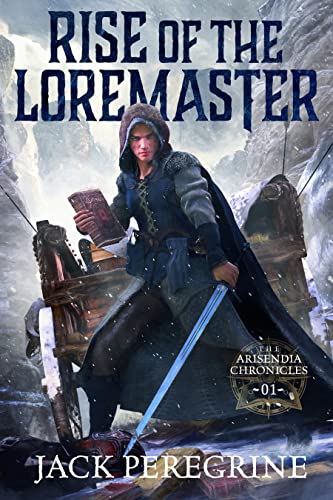 Rise of the Loremaster: The Arisendia Chronicles - Book 1